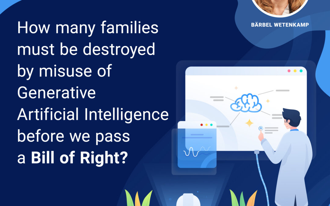 How many families must be destroyed by misuse of Generative Artificial Intelligence before we pass a Bill of Right?