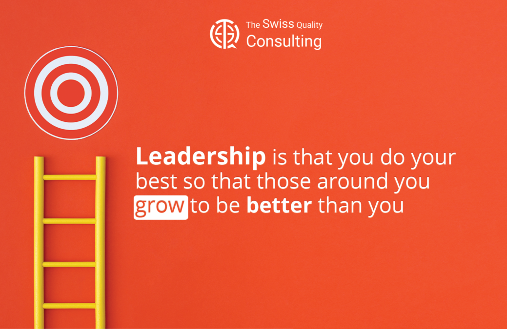 Leadership is that you do your best so that those around you grow to be better than you