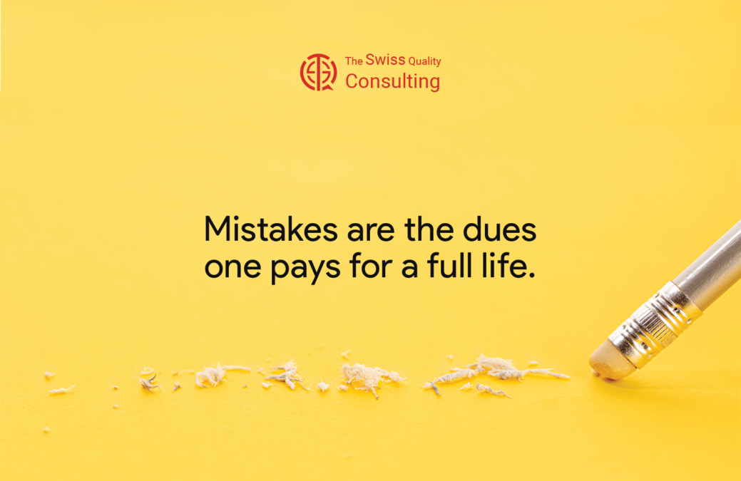Mistakes: Mistakes are the dues one pays for a full life.