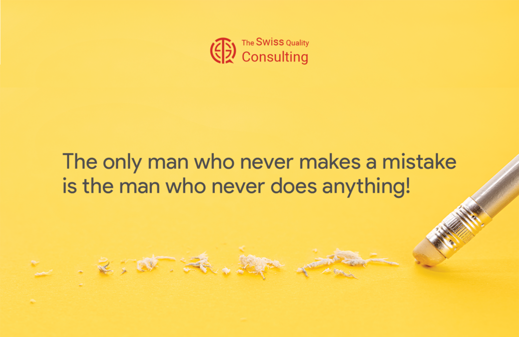 Growth Mindset: The only man who never makes a mistake is the man who never does anything!