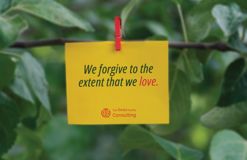 Forgiveness: We forgive to the extent that we love.