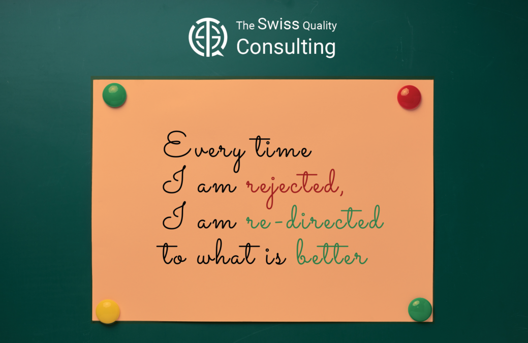 Rejection: Every time I am rejected, I am re-directed to what is better