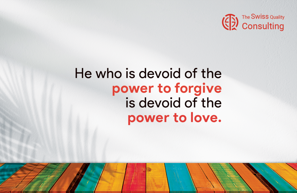 ForgivenessAndLove: He who is devoid of the power to forgive is devoid of the power to love.