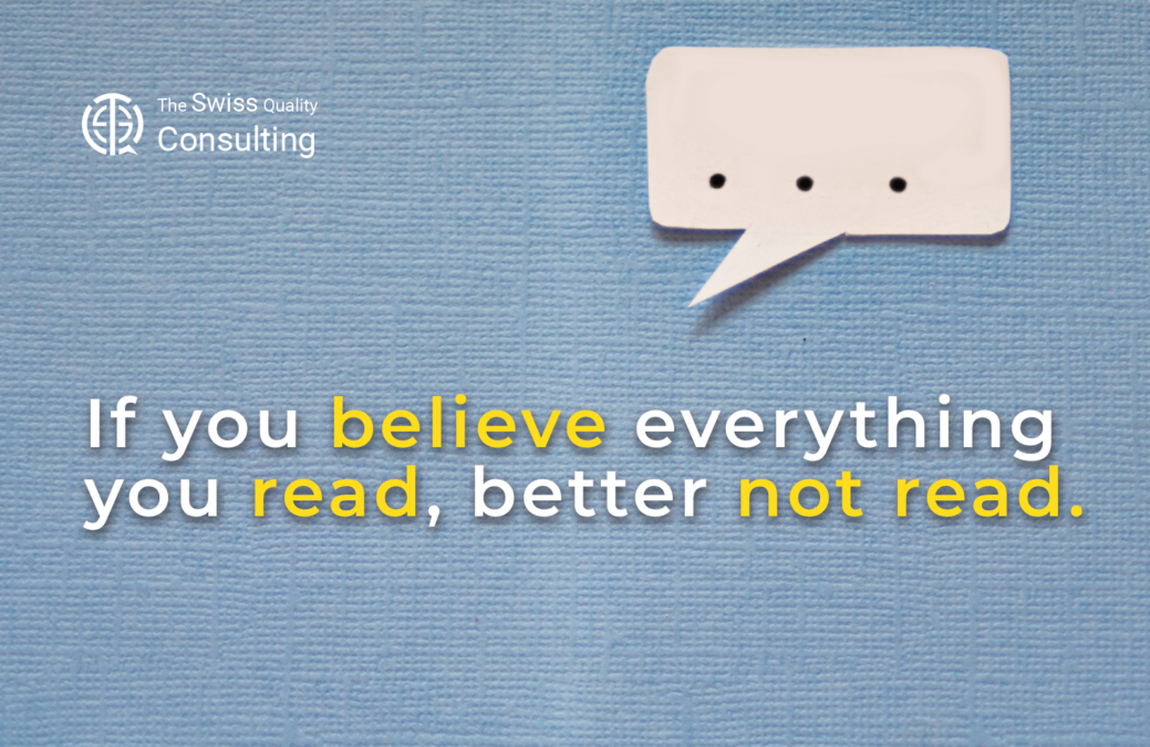 CriticalThinking: If you believe everything you read, better not read.