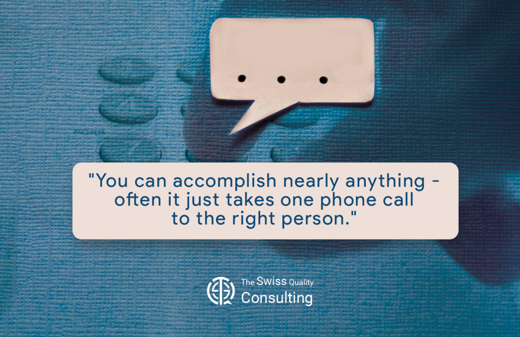 Networking: “You can accomplish nearly anything – often it just takes one phone call to the right person.”