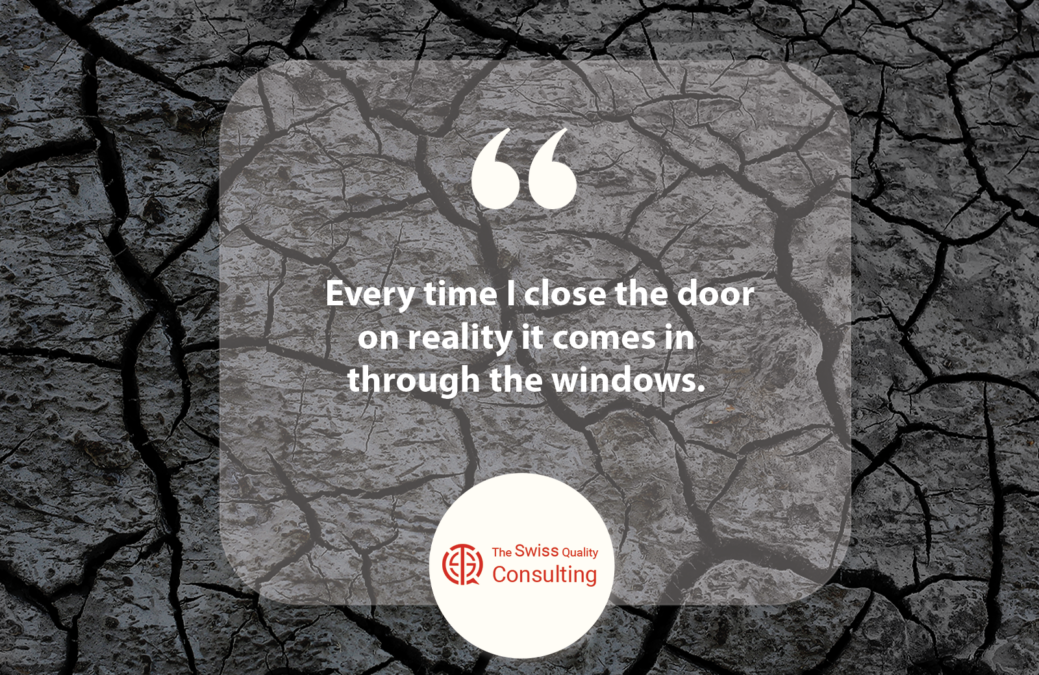 Embracing Reality and Personal Growth: Every time I close the door on reality it comes in through the windows
