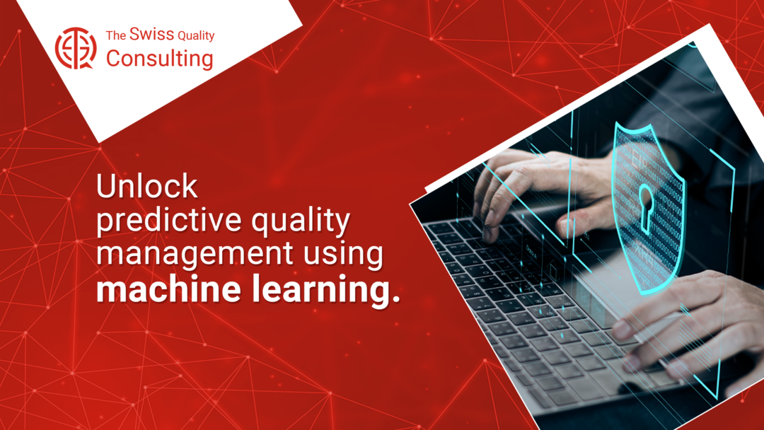 Revolutionizing Quality Assurance: Unlocking Predictive Quality Management with Machine Learning
