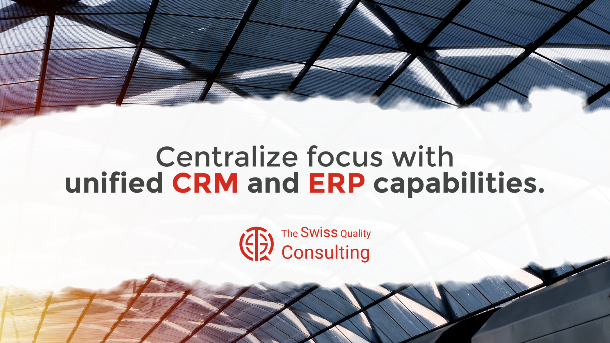 Centralize focus with unified CRM and ERP capabilities