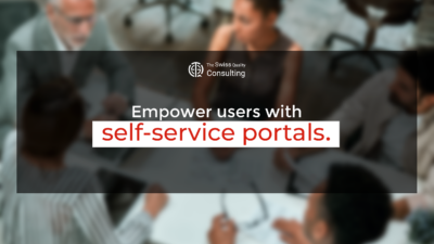 Empower users with self-service portals.
