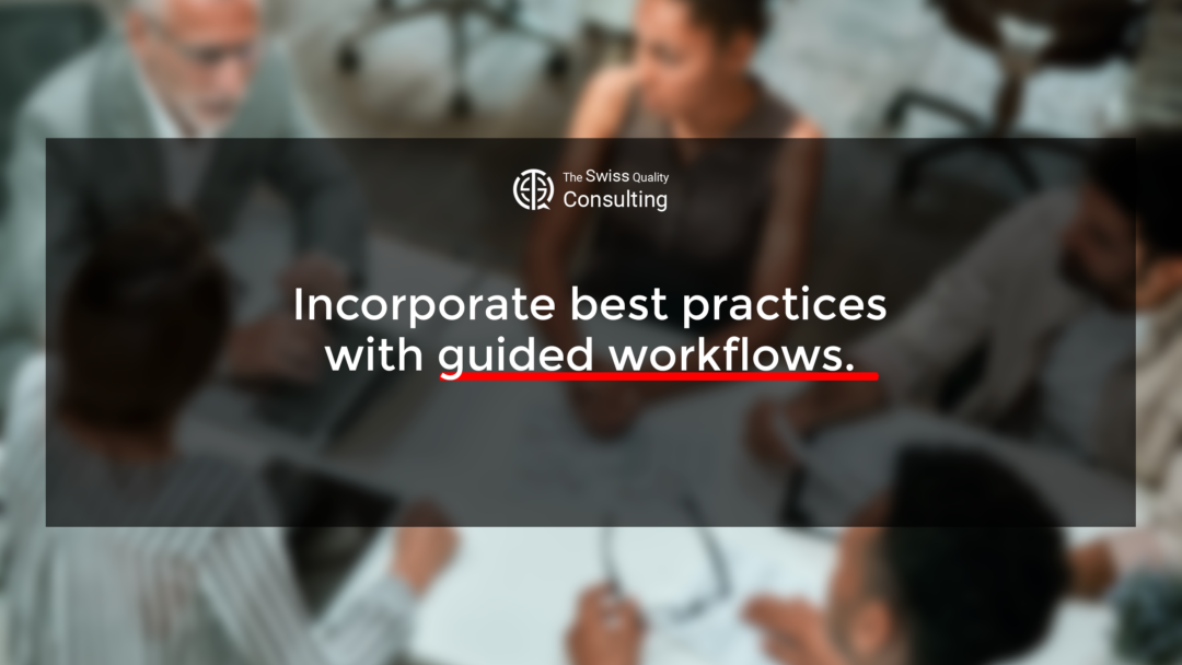 Incorporate Best Practices with Guided Workflows for Business Excellence