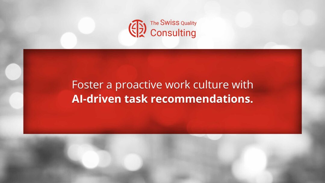 Foster a proactive work culture with AI-driven task recommendations.