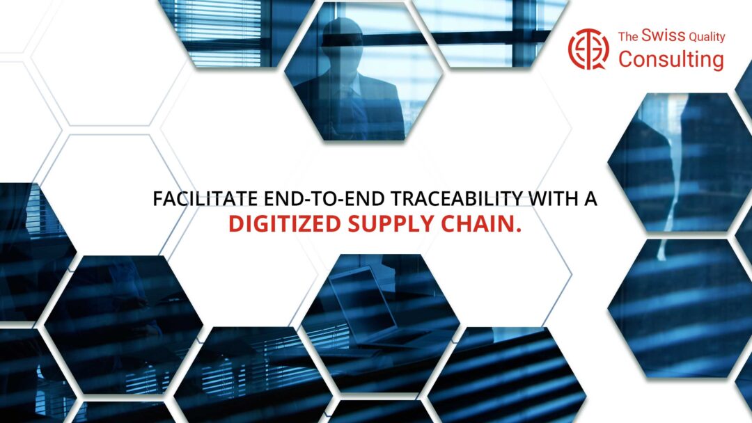 Facilitate End-to-End Traceability with a Digitized Supply Chain