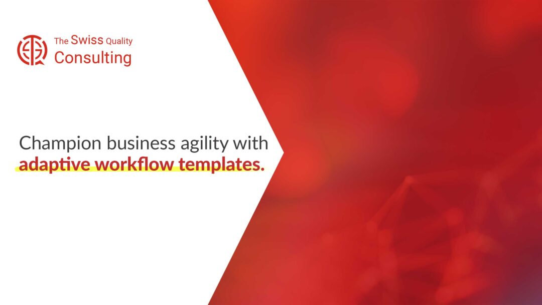 to Champion Business Agility with Adaptive Workflow Templates