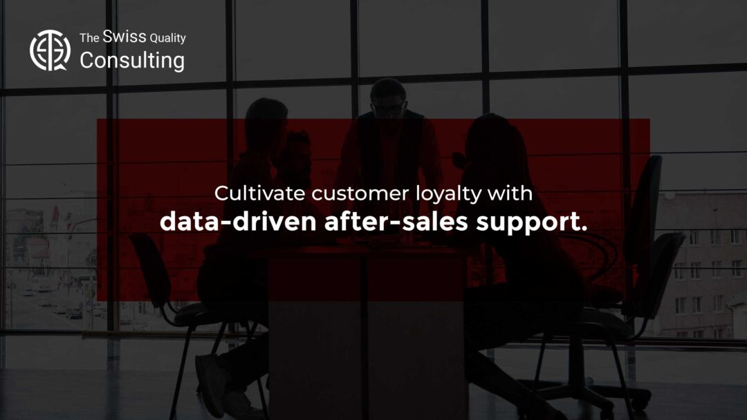 Cultivate Customer Loyalty with Data-Driven After-Sales Support