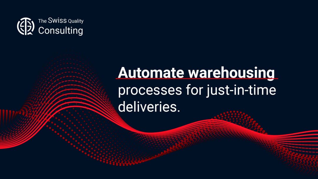 The Path to Business Excellence: Automate warehousing processes for just-in-time deliveries