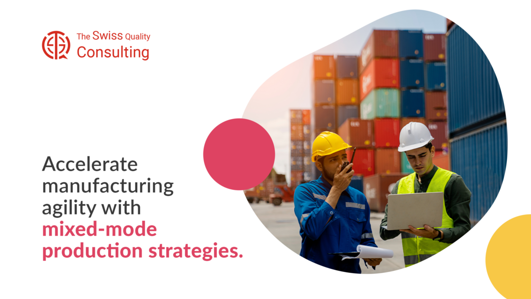Accelerate manufacturing agility with mixed-mode production strategies