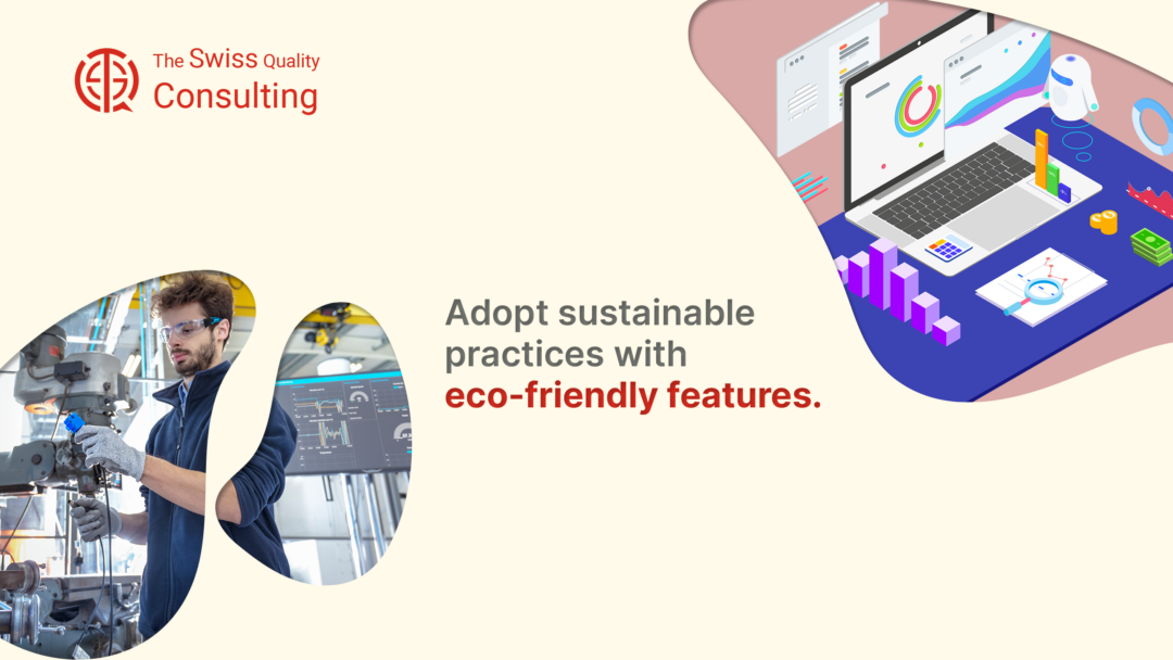 Adopt sustainable practices with eco-friendly features