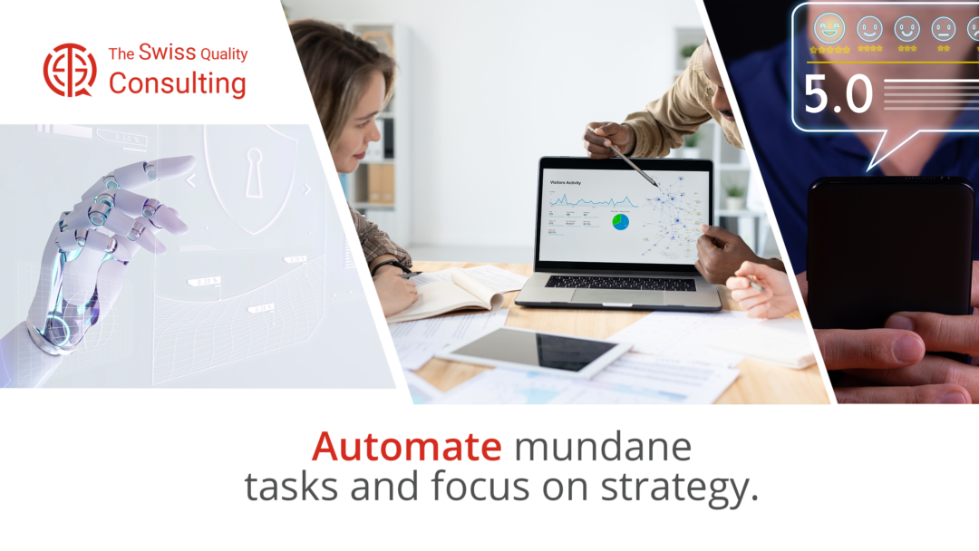 Automate mundane tasks and focus on strategy
