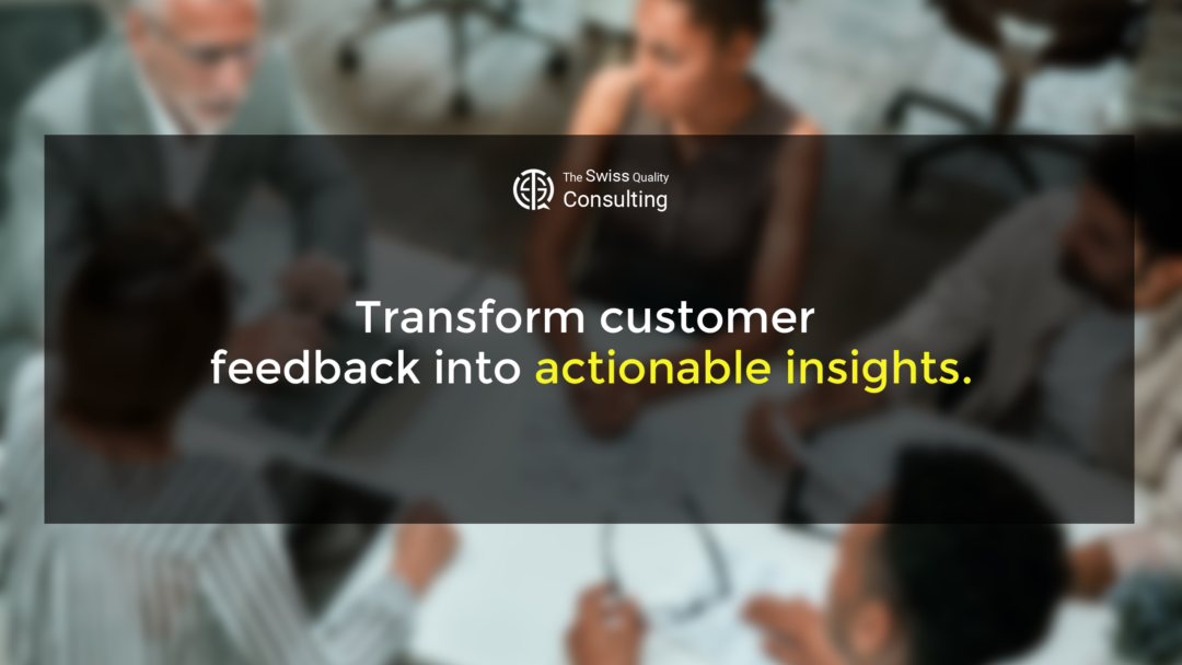 Transform customer feedback into actionable insights