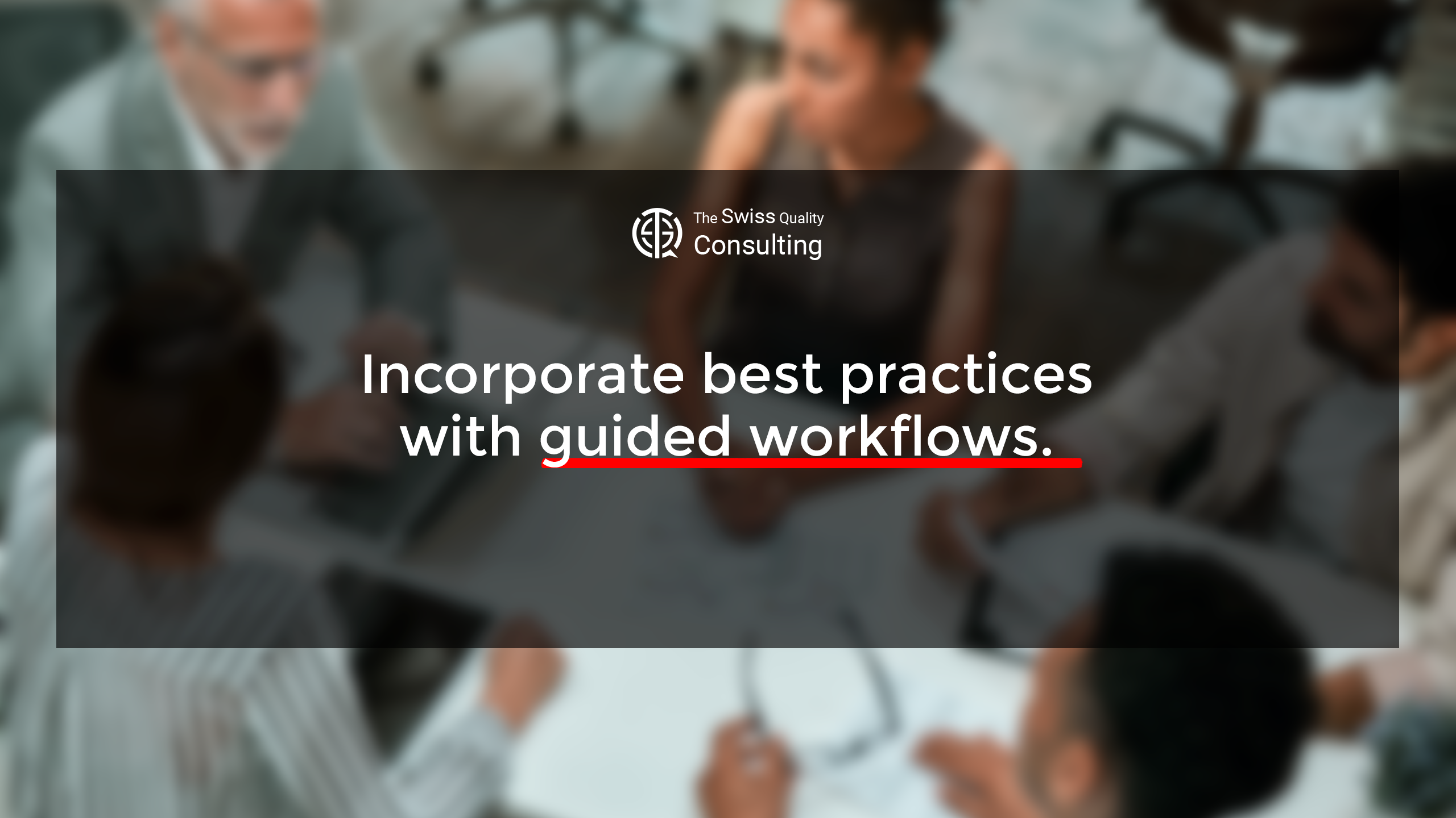 Incorporate best practices with guided workflows