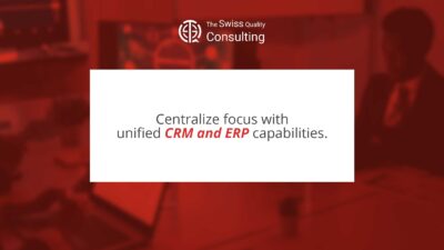 Centralizing Focus with Unified CRM and ERP Capabilities