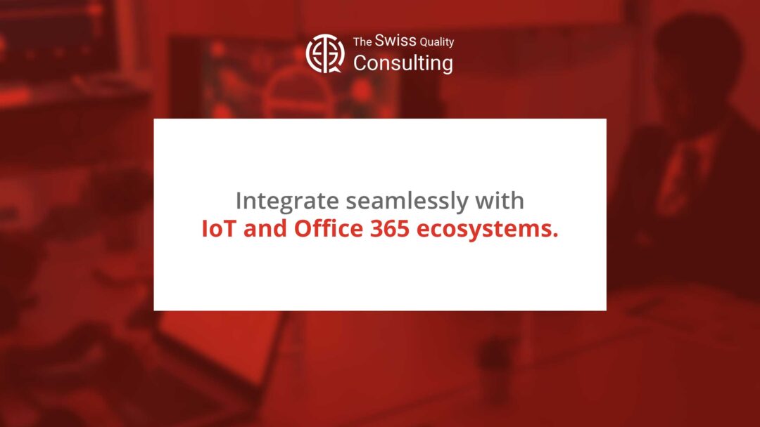 Integrating Seamlessly with IoT and Office 365 Ecosystems