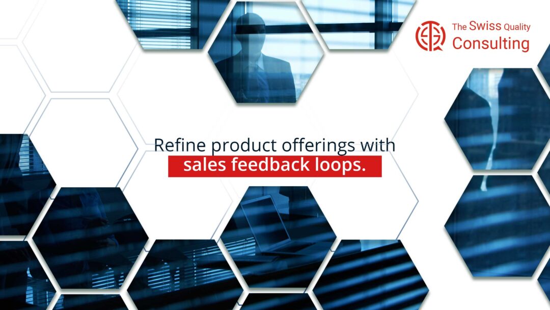 Refining Product Offerings with Sales Feedback Loops: A Strategy for Enhanced Market Relevance