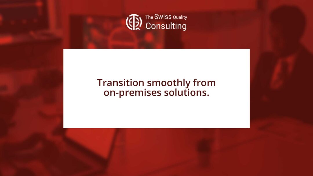 Transitioning Smoothly from On-Premises Solutions